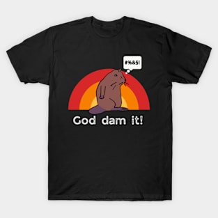 God Dam It T-Shirt